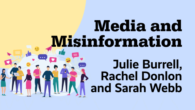 Media and Misinformation by Julie Burrell, Rachel Donlon and Sarah Webb