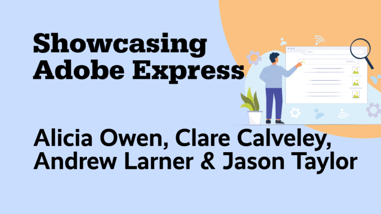 Showcasing Adobe Express by Alicia Owen, Clare Calveley, Andrew Larner & Jason Taylor