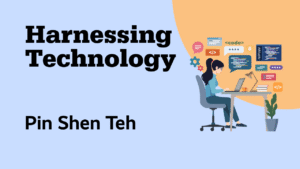 Harnessing Technology by Pin Shen Teh